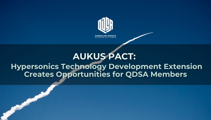 AUKUS Pact Hypersonics Missile Development Extension Creates Opportunities for QDSA Members